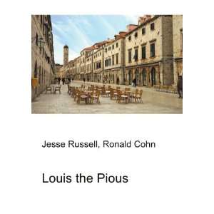  Louis the Pious Ronald Cohn Jesse Russell Books