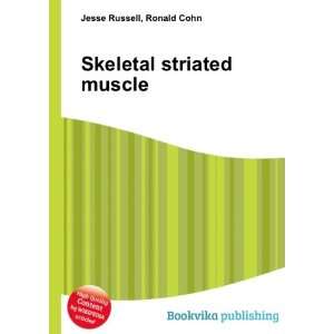  Skeletal striated muscle Ronald Cohn Jesse Russell Books
