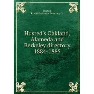   Berkeley directory. 1884 1885 F. M,Polk Husted Directory Co Husted