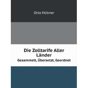   . Gesammelt, Ã?bersetzt, Geordnet Otto HÃ¼bner  Books