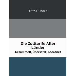   . Gesammelt, Ã?bersetzt, Geordnet: Otto HÃ¼bner:  Books