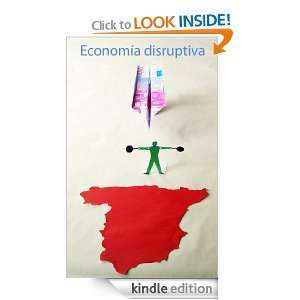 Economía disruptiva (Spanish Edition) Gustavo Martínez Fernández 