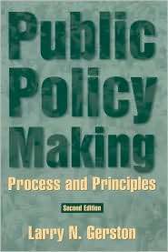 Public Policy Making: Process and Principles, (076561202X), Larry N 