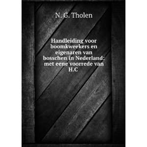   in Nederland met eene voorrede van H.C . N. G. Tholen Books
