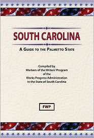 South Carolina A Guide To The Palmetto State, (0403021898), Federal 
