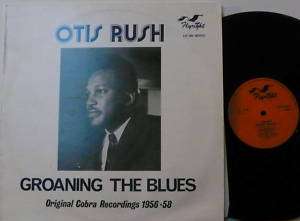 Otis Rush Groaning The Blues LP Flyright Mono Chicago  