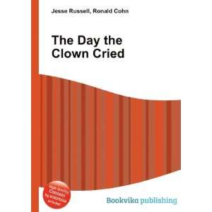 The Day the Clown Cried Ronald Cohn Jesse Russell  Books