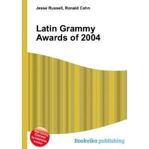  Latin Grammy Awards of 2004 Ronald Cohn Jesse Russell 