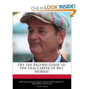   to the Film Career of Bill Murray (9781241000950) Jenny Reese Books