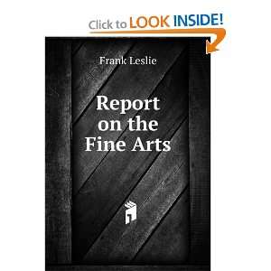 Report on the Fine Arts Frank Leslie  Books