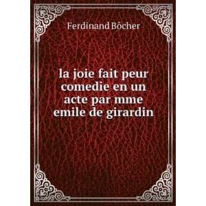   Par Mme Emile De Girardin (French Edition): Ferdinand Bocher: Books
