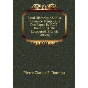  Essai Historique Sur La Puissance Temporelle Des Papes By 