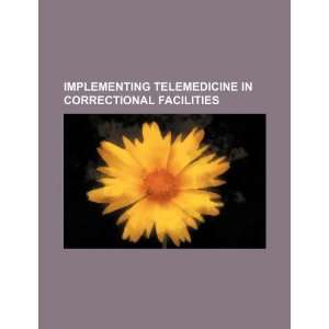  Implementing telemedicine in correctional facilities 