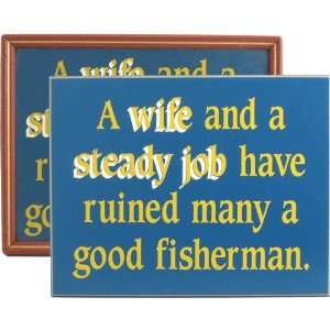  A WIFE AND A STEADY JOB FISHERMAN: Home & Kitchen