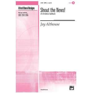  Shout the News Choral Octavo Choir Music by Jay Althouse 