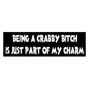  CRABBY B*TCH PART OF MY CHARM FUNNY NEW BUMPER STICKER 