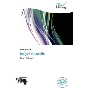  Roger Bourdin (9786137808214) Jody Cletus Books