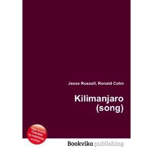 Kilimanjaro (song) Ronald Cohn Jesse Russell Books