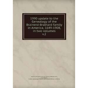   Brainard, Lucy Abigail, b. 1832. Genealogy of the Brainerd Brainard