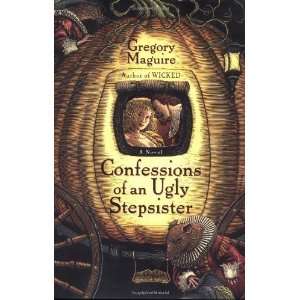   Confessions of an Ugly Stepsister [Hardcover] Gregory Maguire Books