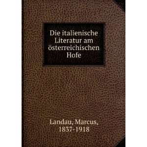   Literatur am Ã¶sterreichischen Hofe Marcus, 1837 1918 Landau Books