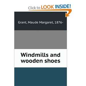  Windmills and wooden shoes, Maude Margaret Grant Books