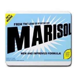    FROM THE LOINS OF MY MOTHER COMES MARISOL Mousepad