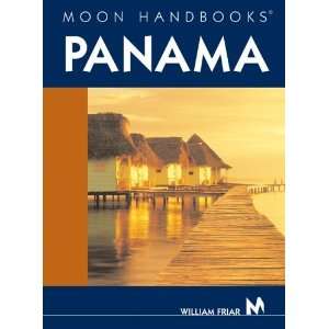  Moon Handbooks Panama [Paperback]: William Friar: Books