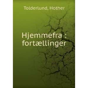  Hjemmefra  fortÃ¦llinger Hother Tolderlund Books