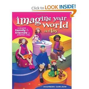    Imagine Your World in Clay [Paperback] Maureen Carlson Books