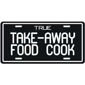  New  True Take Away Food Cook  License Plate Occupations 