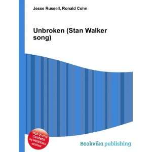    Unbroken (Stan Walker song) Ronald Cohn Jesse Russell Books
