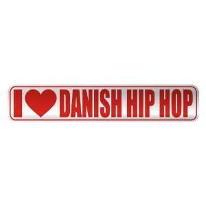   I LOVE DANISH HIP HOP  STREET SIGN MUSIC