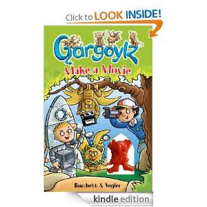 Gargoylz Make a Movie Burchett & Vogler  Kindle Store