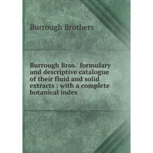 Burrough Bros. formulary and descriptive catalogue of their fluid and 