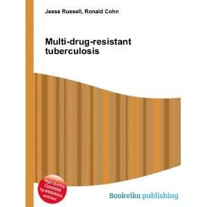  Multi drug resistant tuberculosis Ronald Cohn Jesse 