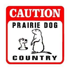  CAUTION: PRAIRIE DOG COUNTRY new sign: Home & Kitchen