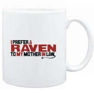  Mug White  I prefer a Raven to my mother in law  Animals 