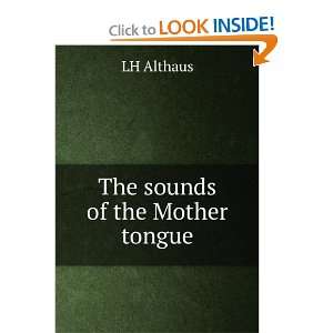  The sounds of the Mother tongue LH Althaus Books