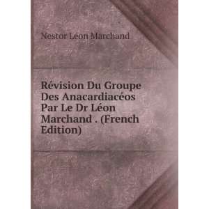   Dr LÃ©on Marchand . (French Edition) Nestor LÃ©on Marchand Books