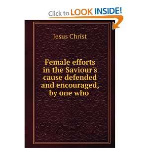  Female efforts in the Saviours cause defended and 