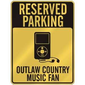  RESERVED PARKING  OUTLAW COUNTRY MUSIC FAN  PARKING SIGN 