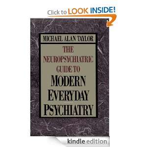 Neuropsychiatric Guide to Modern Everyday Psychiat Michael Alan 