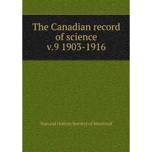  The Canadian record of science. v.9 1903 1916 Natural 