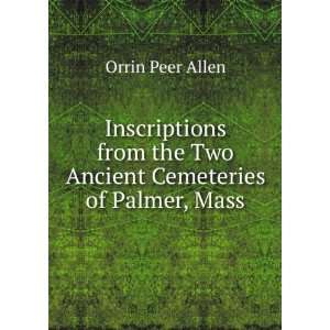   the Two Ancient Cemeteries of Palmer, Mass Orrin Peer Allen Books