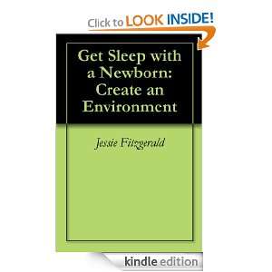 Get Sleep with a Newborn: Create an Environment: Jessie Fitzgerald 