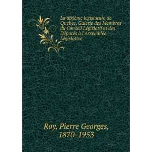  LÃ©gislative (French Edition) Pierre Georges Roy Books