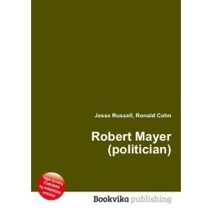    Robert Mayer (politician) Ronald Cohn Jesse Russell Books