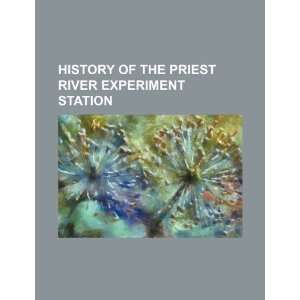  History of the Priest River Experiment Station 