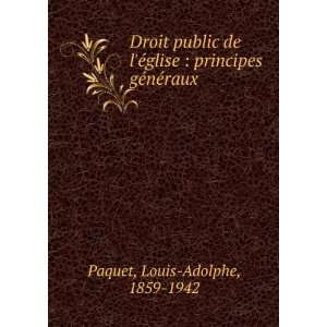    principes gÃ©nÃ©raux Louis Adolphe, 1859 1942 Paquet Books